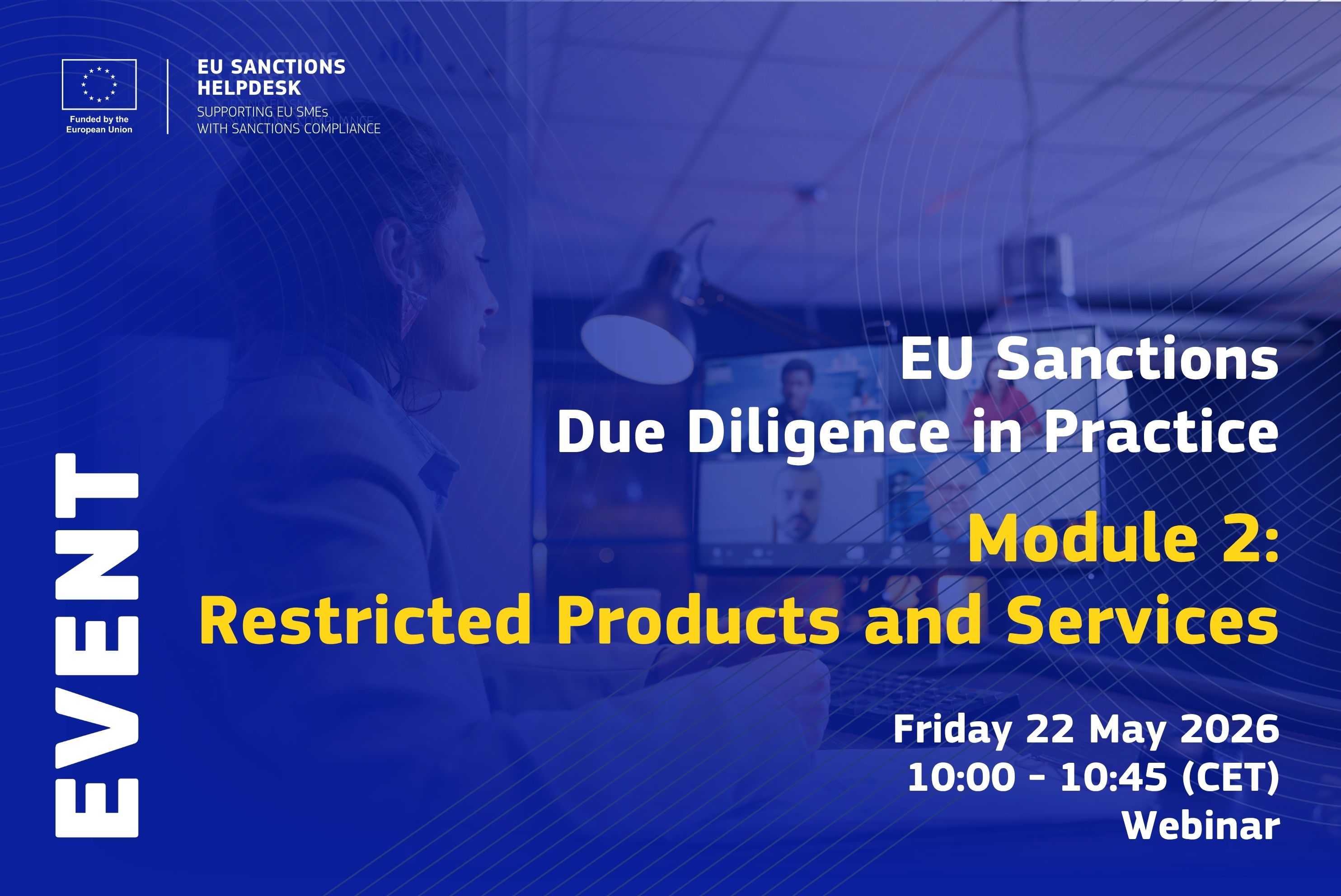 EU Sanctions Due Diligence in Practice: Module 2: Restricted Products and Services. Friday 22 May 2026, 10:00 - 10:45 (CET), Webinar