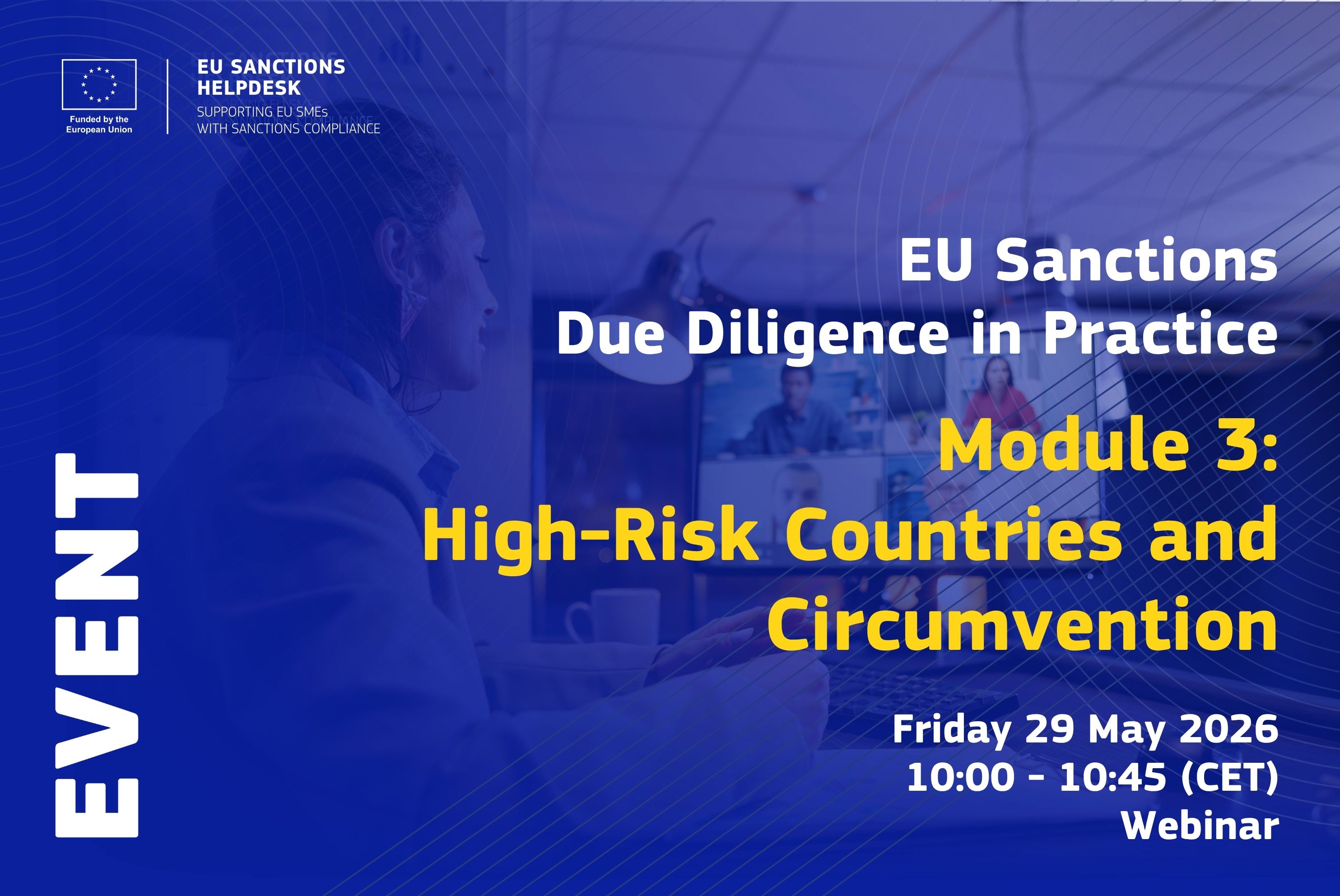 EU Sanctions Due Diligence in Practice: Module 3: High-Risk Countries and Circumvention. Friday 29 May 2026, 10:00 - 10:45 (CET), Webinar