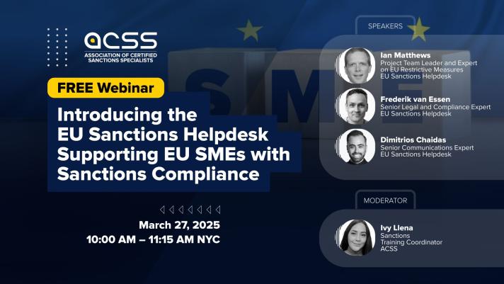 Free Webinar: Introducing the EU Sanctions Helpdesk - Supporting EU SMEs with Sanctions Compliance. Then it lists the three speakers: Ian Matthews, Frederik van Essen, and Dimitrios Chaidas, with Moderator Ivy Llena