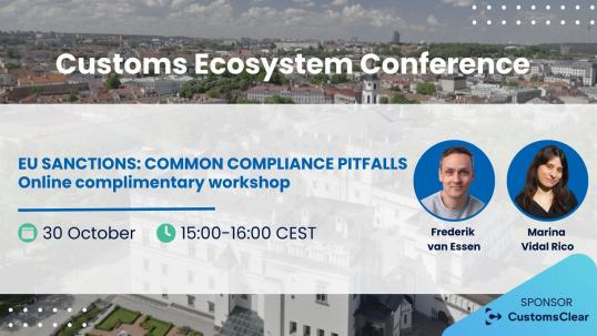 Customs Ecosystem Conference - EU Sanctions: Common Compliance Pitfalls. 30 October, 15:00-16:00. Frederik van Essen, Marina Vidal Rico
