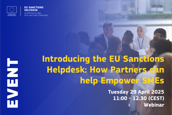 Introducing the EU Sanctions Helpdesk: How Partners can help Empower SMEs